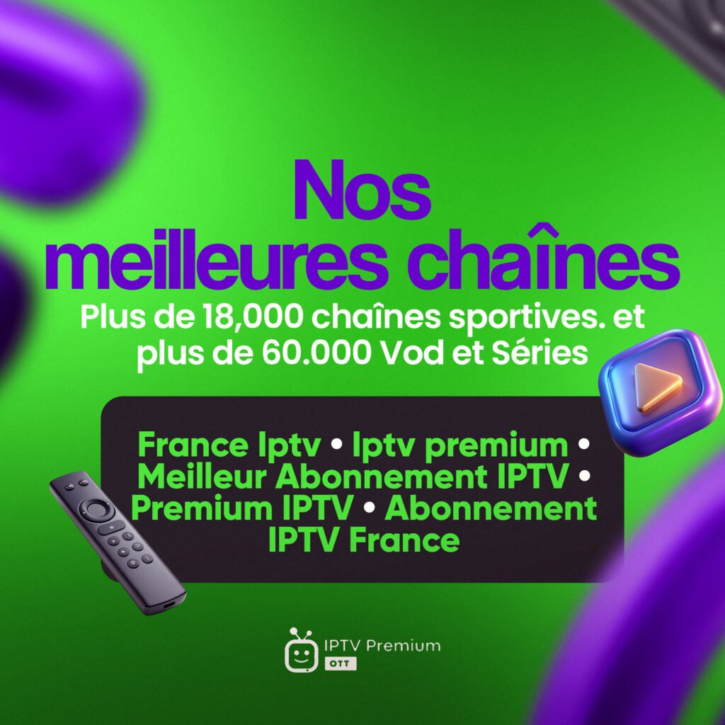 IPTV Premium OTT Streaming Stable Meilleur IPTV